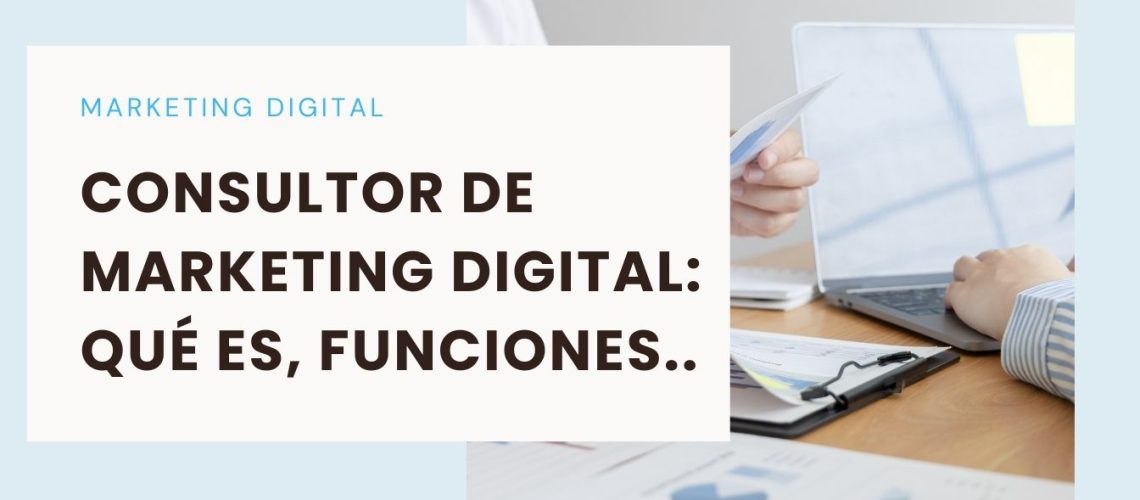 que es un consultor de marketing digital y cuáles son sus funciones