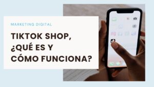 ¿Qué es y cómo funciona tiktok shop?